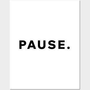 Pause Posters and Art